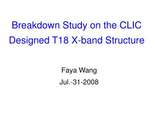 Breakdown Study on the CLIC Designed T18 X-band Structure