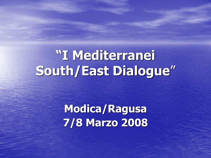 i mediterranei south east dialogue