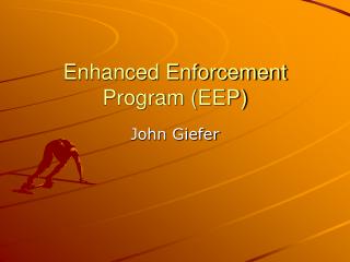 Enhanced Enforcement Program (EEP)