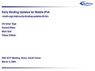 Early Binding Updates for Mobile IPv6 &lt;draft-vogt-mip6-early-binding-updates-00.txt&gt;