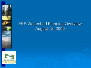 EEP Watershed Planning Overview August 12, 2009
