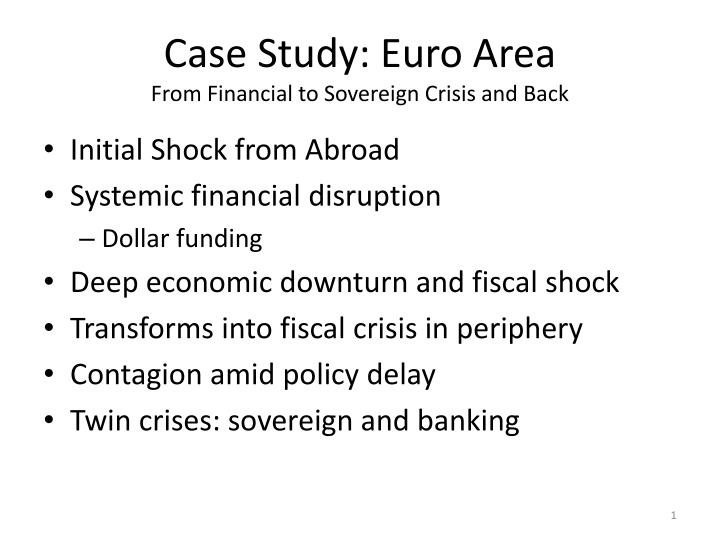 case study euro area from financial to sovereign crisis and back