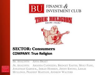 SECTOR: Consumers COMPANY: True Religion