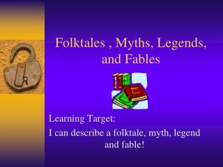 Folktales , Myths, Legends, and Fables
