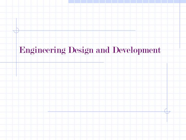 engineering design and development