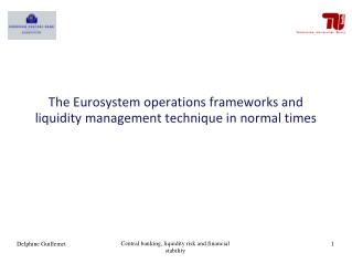 The Eurosystem operations frameworks and liquidity management technique in normal times