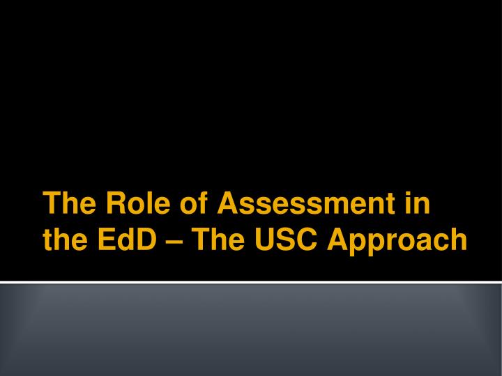 the role of assessment in the edd the usc approach