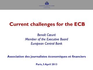 Current challenges for the ECB