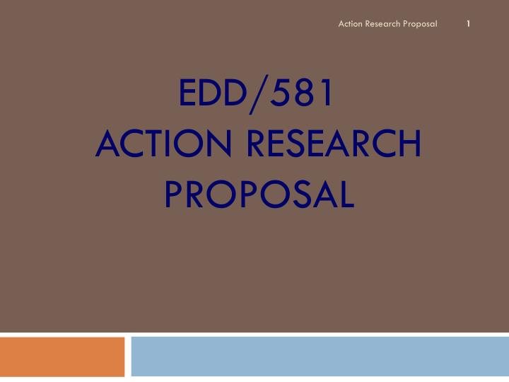 edd 581 action research proposal