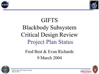 GIFTS Blackbody Subsystem Critical Design Review Project Plan Status