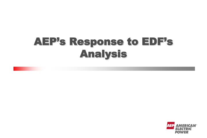 aep s response to edf s analysis