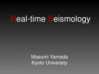 R eal-time S eismology