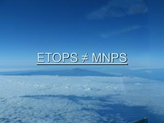 ETOPS ? MNPS