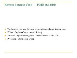 Remote Forensic Tools --- PDIR and EEE