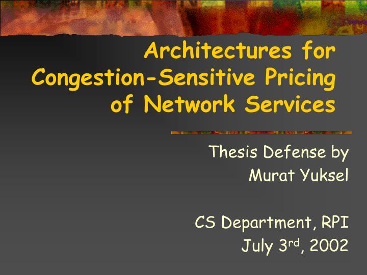 architectures for congestion sensitive pricing of network services