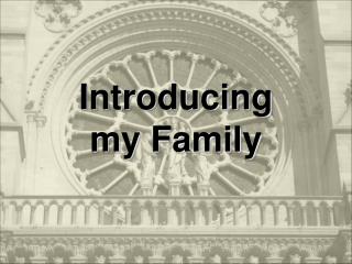 Introducing my Family