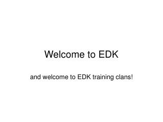 Welcome to EDK