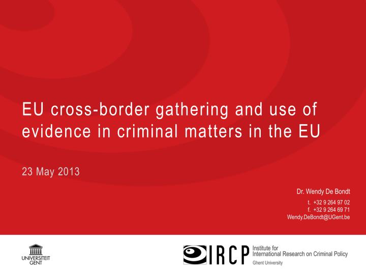 eu cross border gathering and use of evidence in criminal matters in the eu