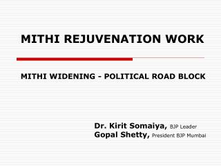 MITHI REJUVENATION WORK MITHI WIDENING - POLITICAL ROAD BLOCK
