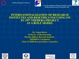 INTERNATIONALIZATION OF RESEARCH INSTITUTES AND BIOETHICS FOCUSING ON EU FP7 THEBERA PROJECT