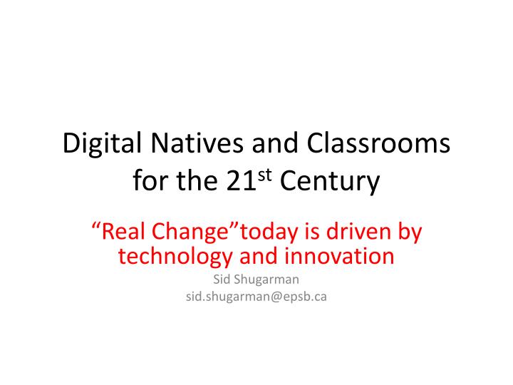 digital natives and classrooms for the 21 st century