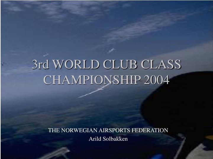 3rd world club class championship 2004