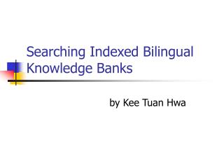 Searching Indexed Bilingual Knowledge Banks