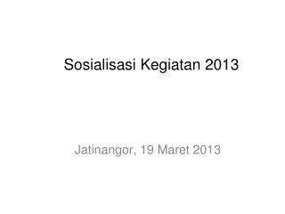sosialisasi kegiatan 2013