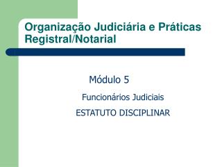 organiza o judici ria e pr ticas registral notarial
