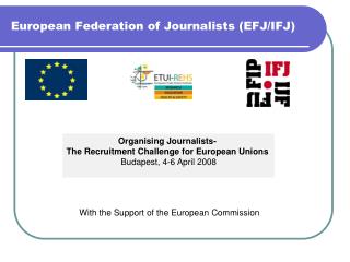 European Federation of Journalists (EFJ/IFJ)