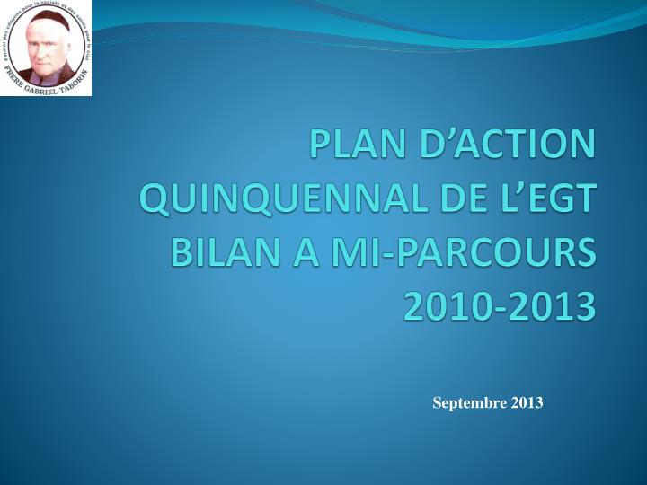 plan d action quinquennal de l egt bilan a mi parcours 2010 2013
