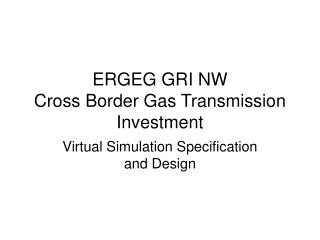 ERGEG GRI NW Cross Border Gas Transmission Investment