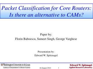 Packet Classification for Core Routers: Is there an alternative to CAMs?