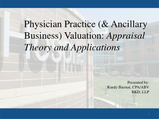 Physician Practice (&amp; Ancillary Business) Valuation: Appraisal Theory and Applications