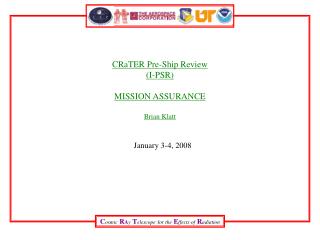 CRaTER Pre-Ship Review (I-PSR) MISSION ASSURANCE Brian Klatt