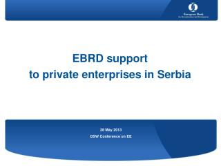 EBRD support to private enterprises in Serbia