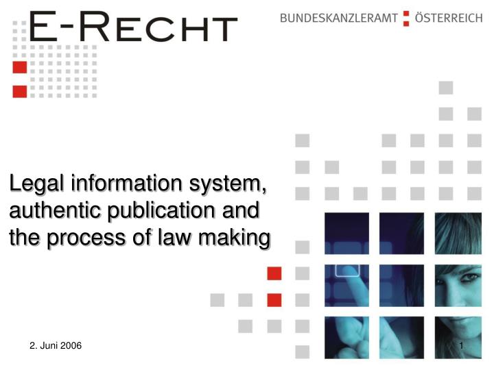 legal information system authentic publication and the process of law making