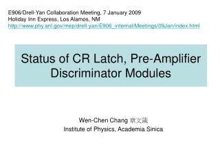 Status of CR Latch, Pre-Amplifier Discriminator Modules