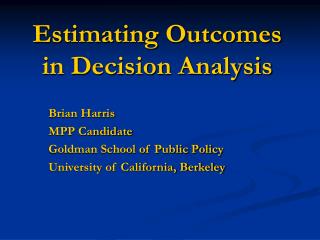 Estimating Outcomes in Decision Analysis
