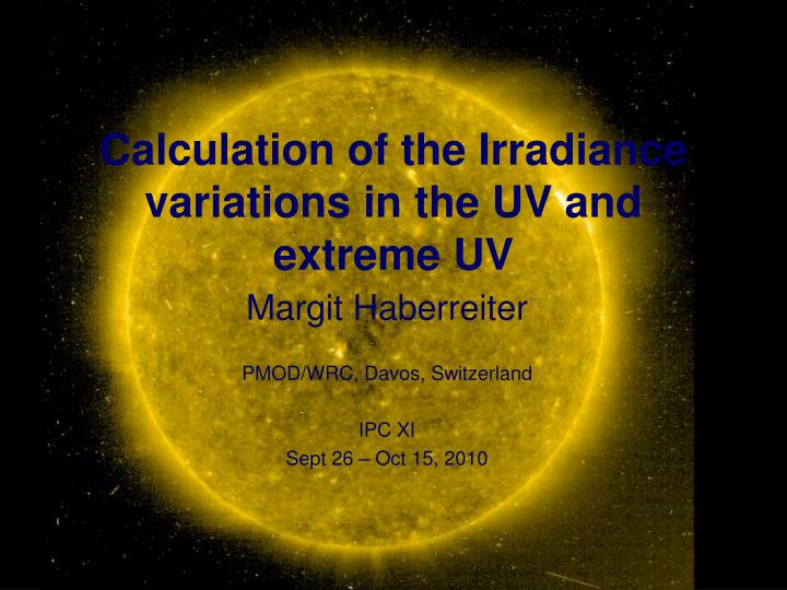 calculation of the irradiance variations in the uv and extreme uv