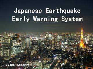 Japanese Earthquake Early Warning System