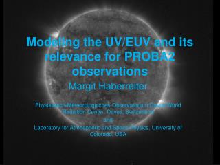 Modeling the UV/EUV and its relevance for PROBA2 observations