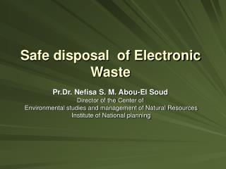 Safe disposal of Electronic Waste