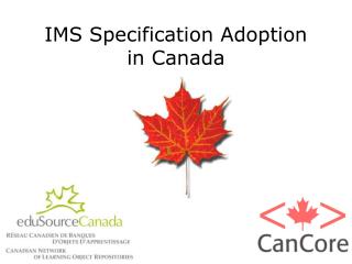 IMS Specification Adoption in Canada