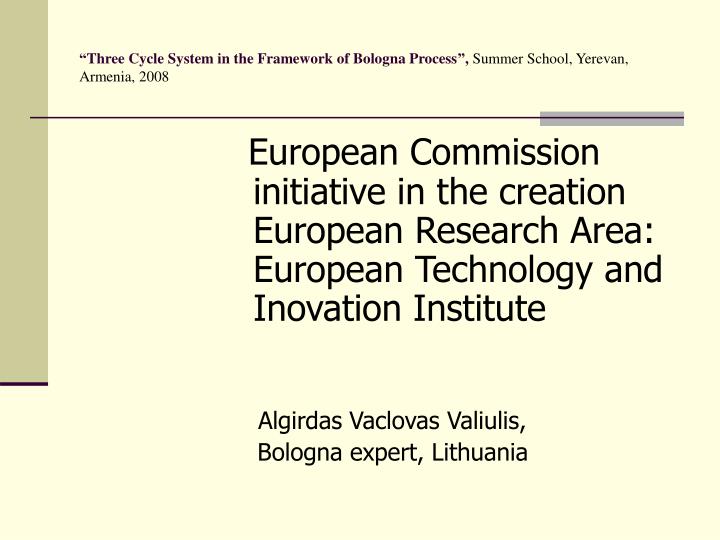 three cycle system in the framework of bologna process summer school yerevan armenia 2008