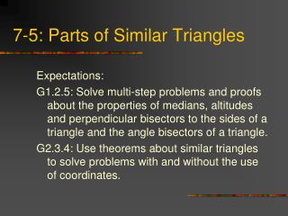 7-5: Parts of Similar Triangles