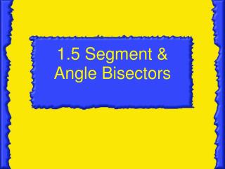 1 5 segment angle bisectors