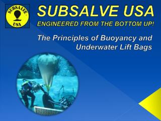 SUBSALVE USA ENGINEERED FROM THE BOTTOM UP!