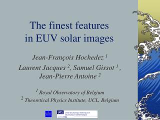 The finest features i n EUV solar images