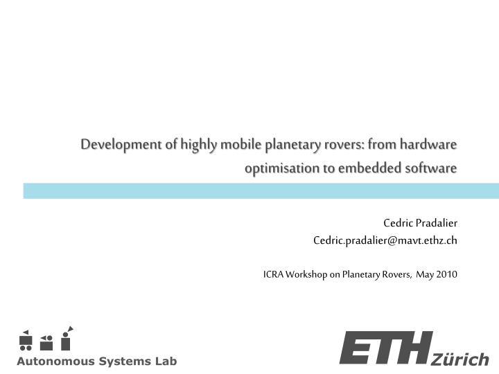 development of highly mobile planetary rovers from hardware optimisation to embedded software